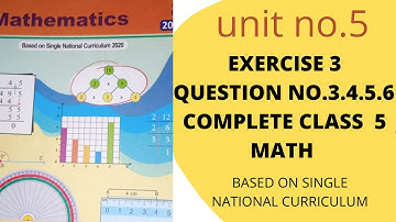 Unit .5 exercise 3 question no.3.4.5.6 complete class 5 math /single national curriculum