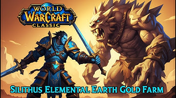 Gold Farming 101~ Elemental Earth Silithus Farm For Massive Profits | Wow Classic Guide
