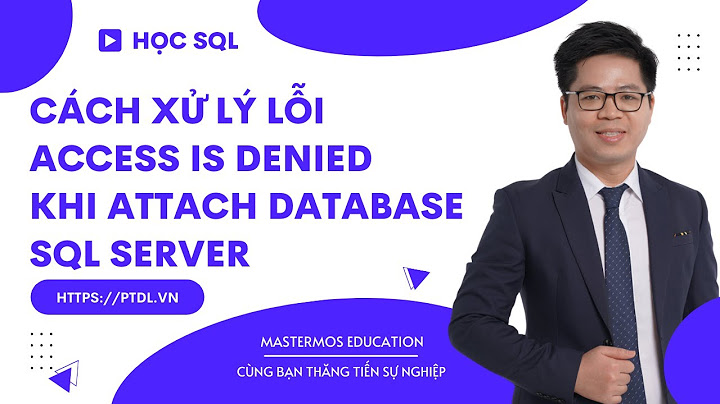 Lỗi an error occurred when attaching the database s năm 2024