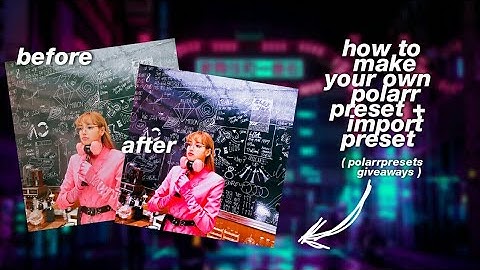 『 How To Make Your Own Polarr Preset + Import Codes  』