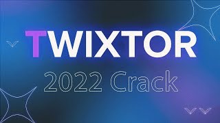 TWIXTOR CRACK | TWIXTOR PLUGIN CRACK | TWIXTOR 2022 CRACK