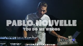 Pablo Nouvelle - You Do Me Wrong | Live at Music Apartment