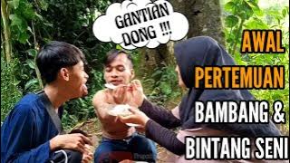 Awal Pertemuan Bambang Ceper Dengan @BintangSeni || Kabur Melihat Penampakan Suku Pedalaman