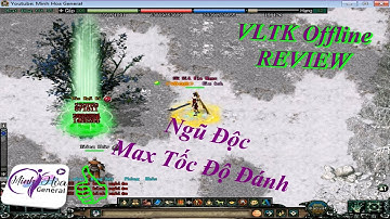 [VLTK Offline] Tạo Acc Ngũ Độc Max Tốc Độ Đánh - Độc Sát Siêu Khủng