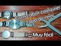 Como ABRIR un Reloj (facil) | Con Herramientas Basicas