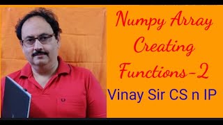 INFORMATICS PRACTICES FOR XII - 2 👌 (Numpy)
