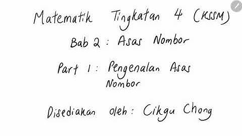Bab 2 Matematik Tingkatan 4 (part1):  Pengenalan Asas Nombor