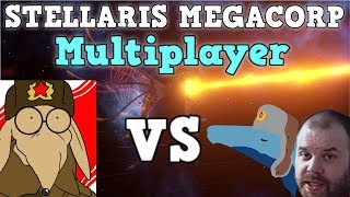 Stellaris Megacorp Multiplayer w/ Sovietwomble + ASpec + Valefisk + ZF_Chinny