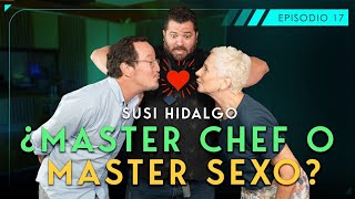 SUERTE CRUZADA - MASTER CHEF O MASTER SEXO? - SUSI HIDALGO - EP17 - T1