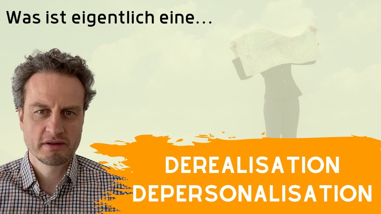 Was ist eigentlich eine Derealisation/ Depersonalisation - Wenn die Welt unwirklich erscheint