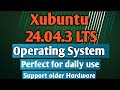 Xubuntu 24.04.3 LTS: Perfect for daily use | Installation | Operating System with XFCE | Xubuntu