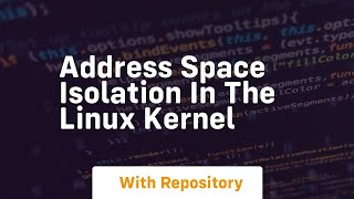 Address space isolation in the linux kernel