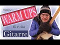 Meine Warm ups und Fingerübungen für die Gitarre