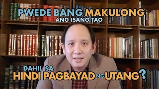 Pwede ba makulong sa hindi pagbayad ng utang?