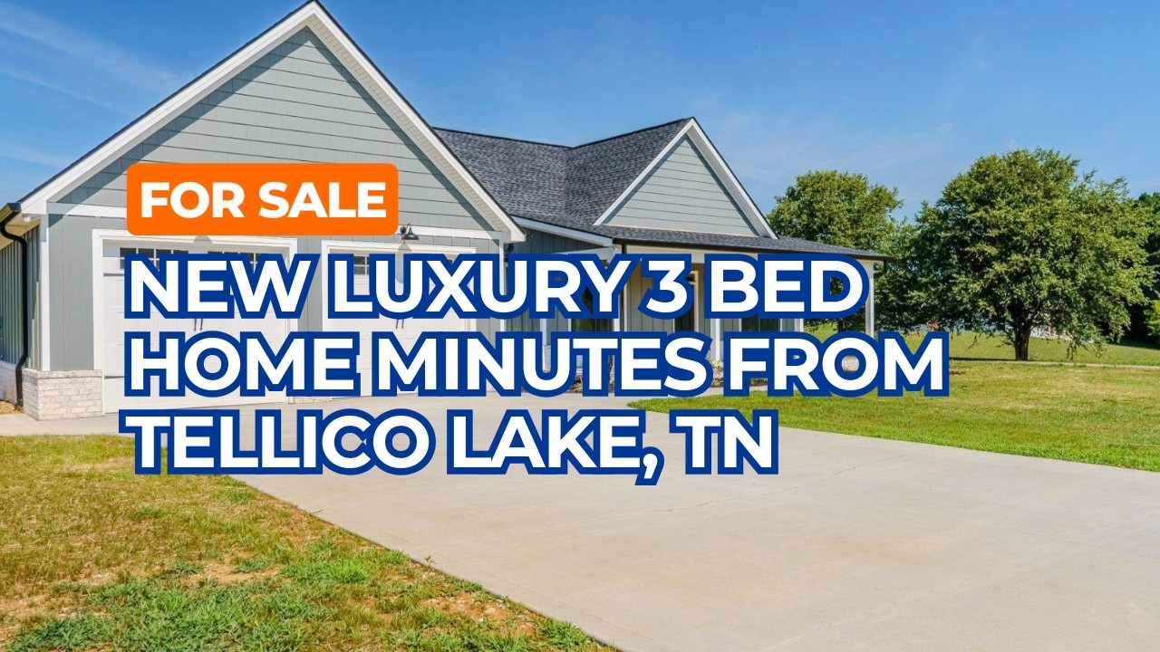 For Sale New Luxury 3 Bedroom Home Minutes from Tellico Lake