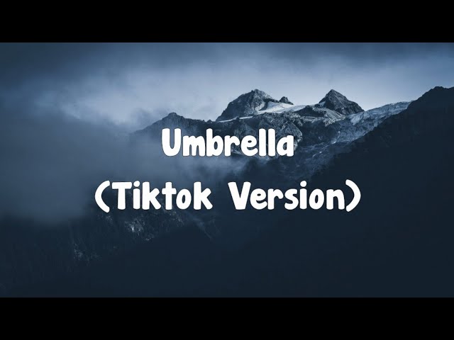 Umbrella - Ember Island (Tiktok Version) Lyrics class=