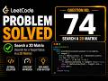 LeetCode 74 | Search a 2D Matrix | Binary Search Explained Step-by-Step | C++