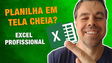 Excel Profissional - Planilha em Tela Cheia, ocultando guias, barras, etc.