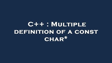 C++ : Multiple definition of a const char*