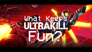 What Keeps Ultrakill Fun?