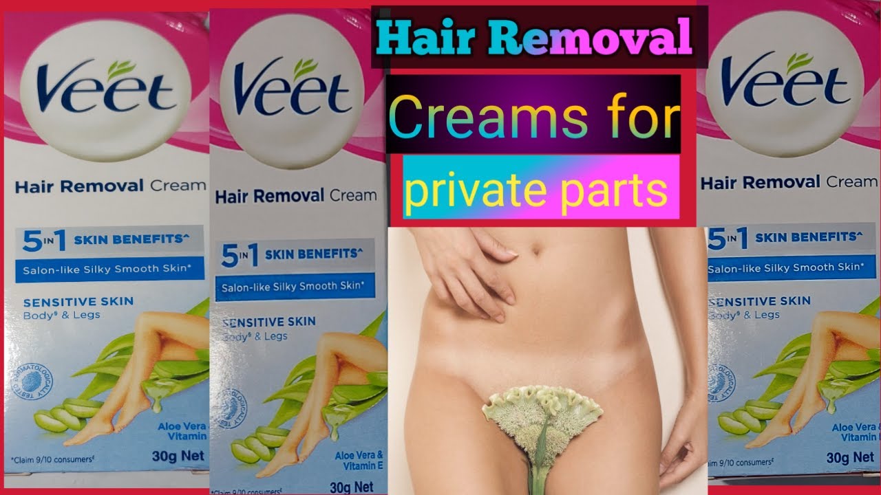 Veet#Hair Removal Creams for Private Parts#Sensitive Skin - thptnganamst.edu.vn