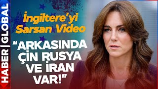 İngiliz Kraliyetini Sarsan Video! 'Arkasında Çin Rusya ve İran Var!'