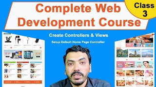 Complete Web Development Course (Class 3) Create Controllers & Views | Setup Default Controller