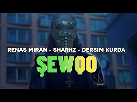 Şewqo - Renas Miran, Dersim Kurda, Sharkz (Official Video)