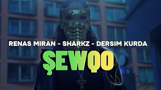 Şewqo - Renas Miran Dersim Kurda Sharkz Official Video