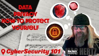 CyberSecurity101: Data Privacy - How you can protect yourself!