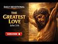 The Greatest Love | John 3:16 | The Heart Of The Gospel