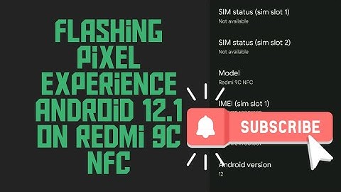Flashing Pixel Experience Android 12.1 on Redmi 9C NFC