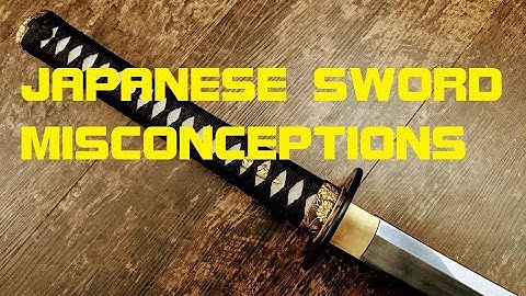 Japanese Sword Misconceptions