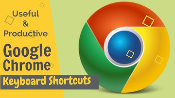 Chrome Keyboard Shortcuts - Google Chrome Keyboard Shortcuts