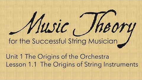 1.1 Origins of the String Instruments
