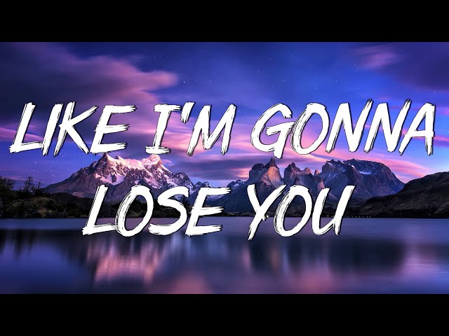 Like I'm Gonna Lose You (Lyrics) | Meghan Trainor ft. John Legend  Adele, Camila Cabello class=