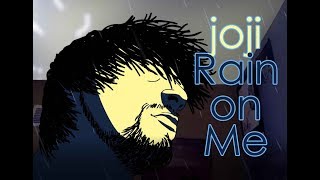 joji | Rain on Me | ANIMATION