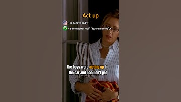 Act up - Meaning, Pronunciation, Vocabulary #englishwithfilms #englishvocabulary #learnenglish