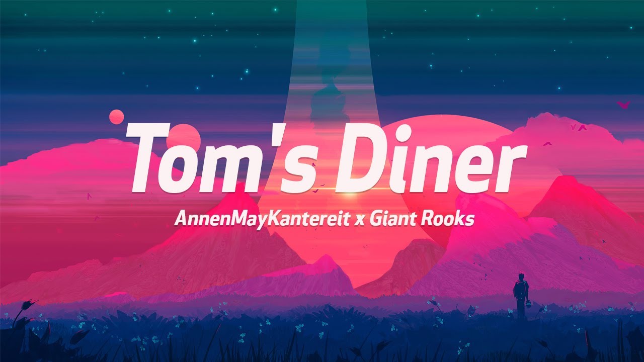 Tom's Diner AnnenMayKantereit x Giant Rooks(Lyrics) YouTube