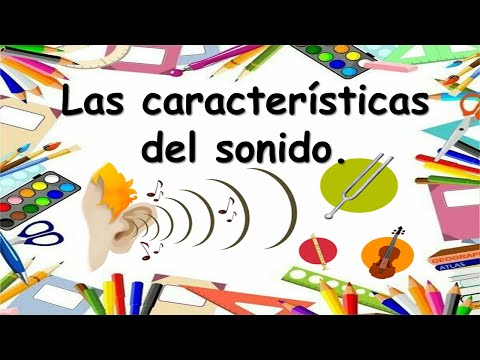 Video: ¿Cuáles son las características del sonido?