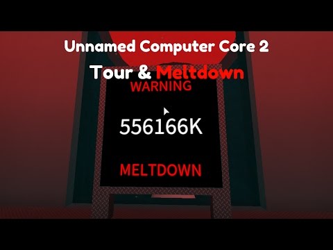 Roblox Unnamed Computer Core 2 Tour Meltdown Youtube - unnamed computer core three new roblox