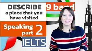 IELTS Speaking Part 2 | Describe a place that you have recently visited