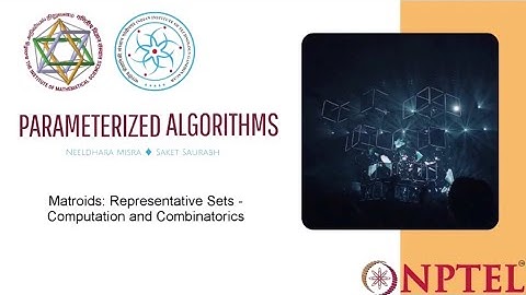 mod11lec44 - Matroids: Representative Sets - Computation and Combinatorics