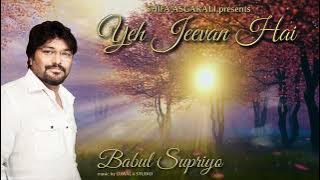 Yeh Jeevan Hai | Babul Supriyo Shifa Asgarali Subscribe Free Click 🔔