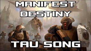 Manifest Destiny - Warhammer 40k Tau Song