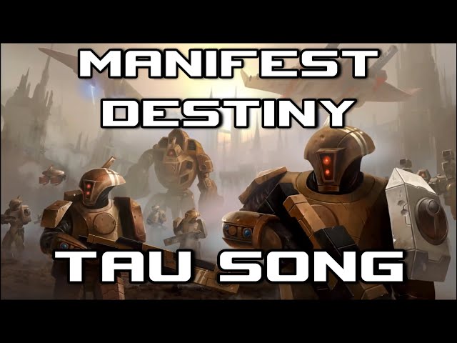 Manifest Destiny - Warhammer 40k Tau Song class=