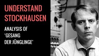 Karlheinz Stockhausen's Gesang der Jünglinge: Analysis