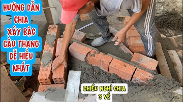 HƯỚNG DẪN CHIA BẬC, XÂY CẦU THANG DỄ HIỂU NHẤT