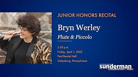 Junior Honors Recital: Bryn K. Werley, Flute and P...