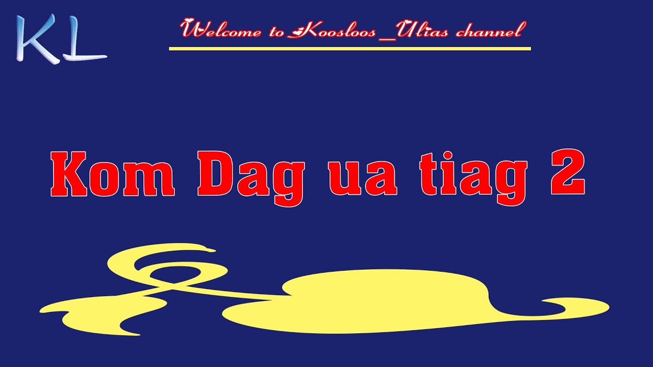 Kom dag ua tiag part2  2/26/2020